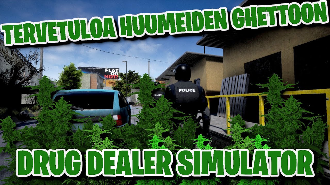 Tervetuloa Huumeiden Ghettoon | Drug Dealer Simulator