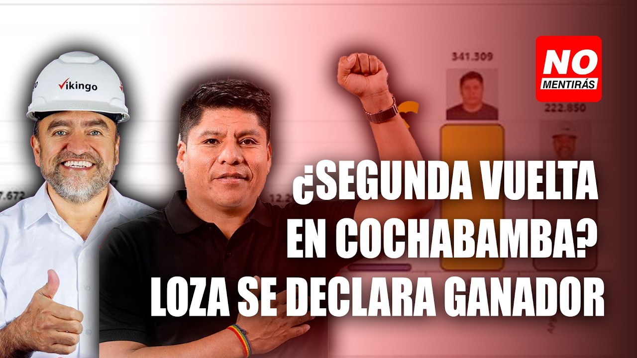&iquest;Segunda vuelta en Cochabamba? Loza se declara ganador | No Mentir&aacute;s