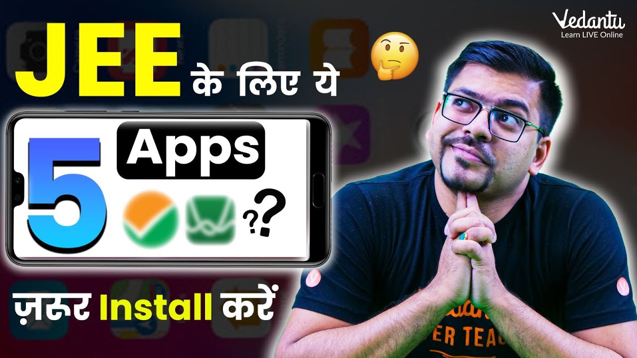 5 Important Apps for JEE Mains & Advanced 2024 | Free Mock Tests, PYQs for JEE Preparation