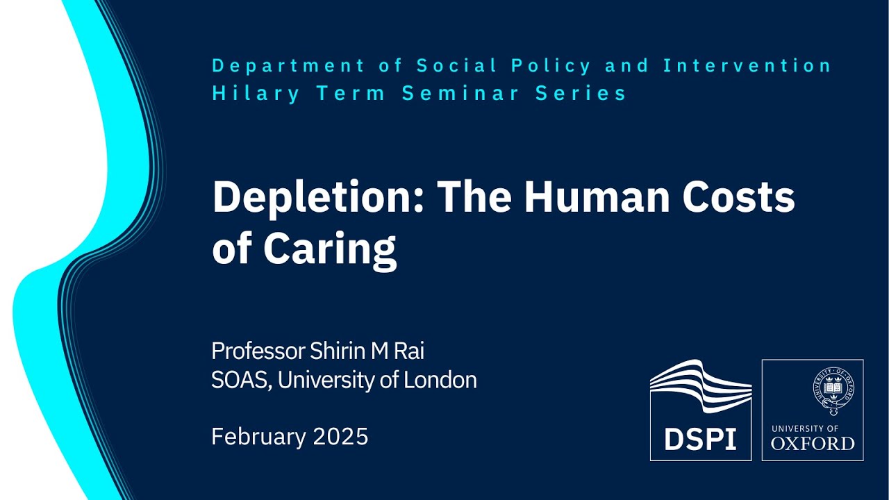 Depletion: The Human Costs of Caring? - Professor Shirin M Rai