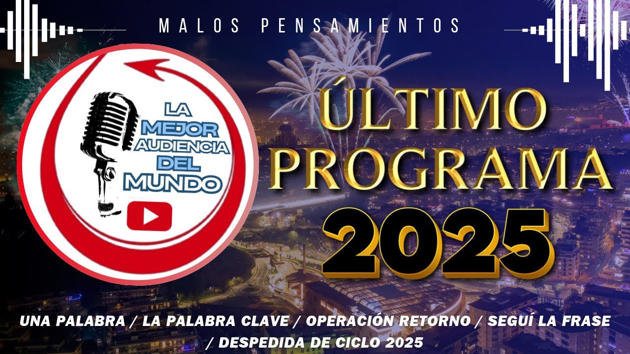 Malos Pensamientos Último Programa Ciclo 2025 Martes 30/12/2025
