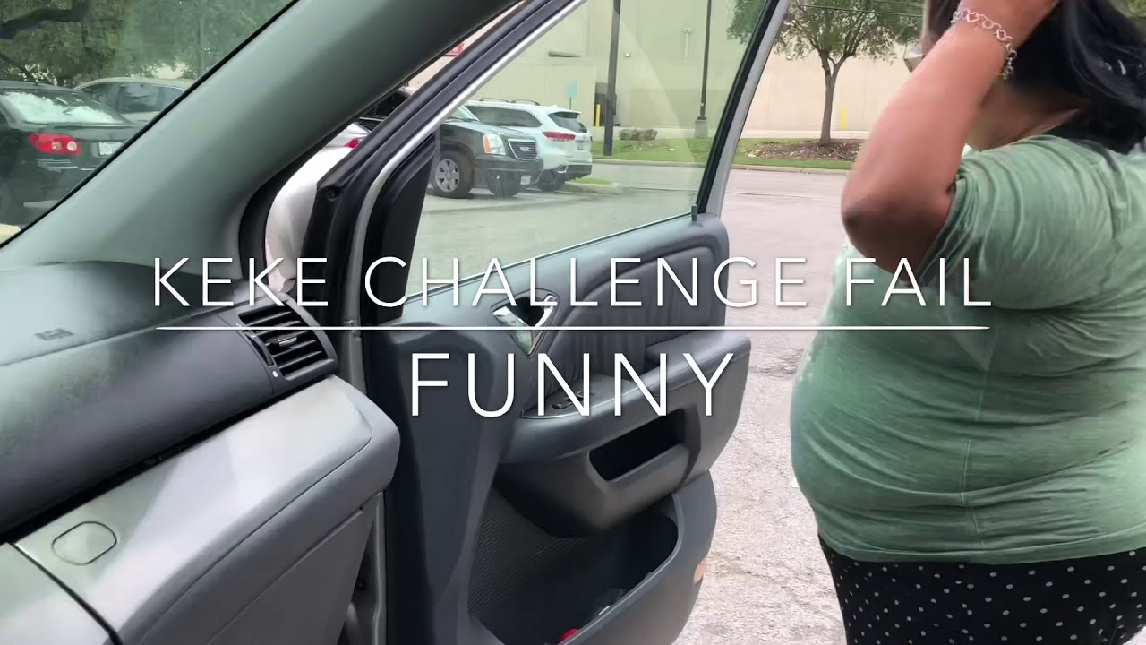 LET&rsquo;S HAVE FUN! KEKE CHALLENGE FAIL