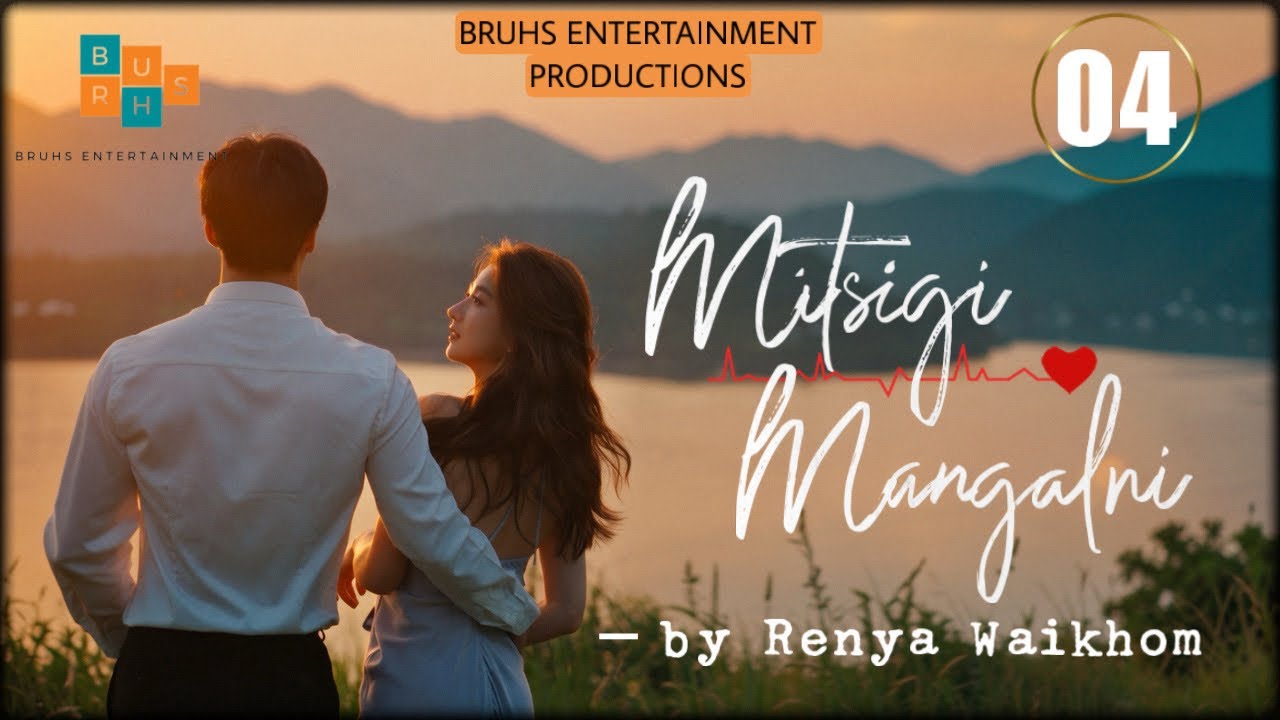 Mitsigi Mangalni &ndash;(04) Mona | Renya Waikhom