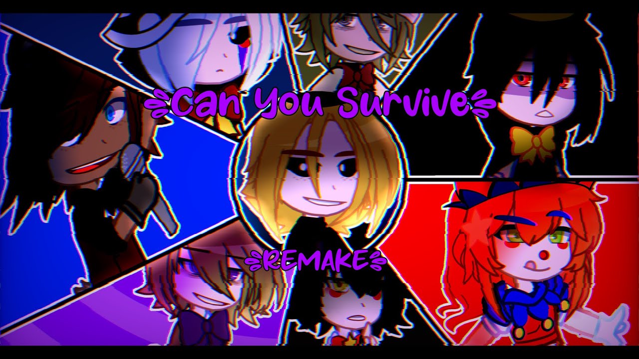 【Can You Survive? GCMV REMAKE】| 【FNaF】