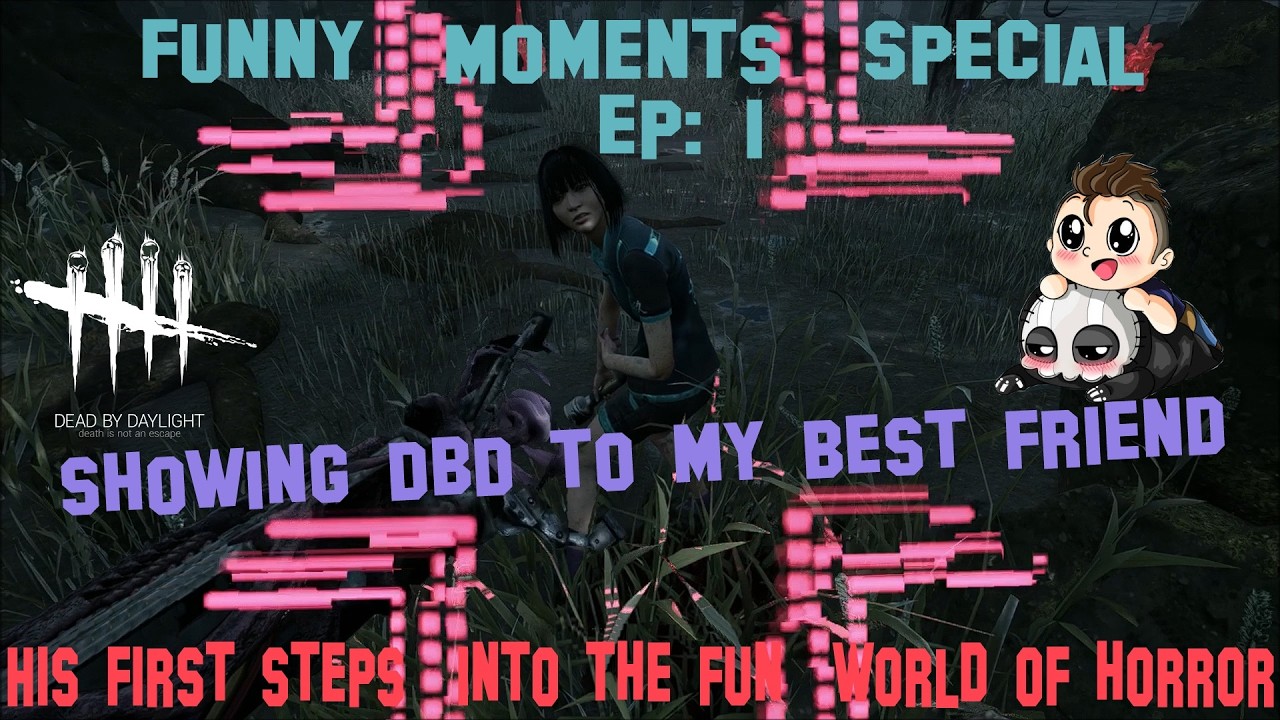 Funny Moments Special 1 | Showing Dead By Daylight To My Best Friend