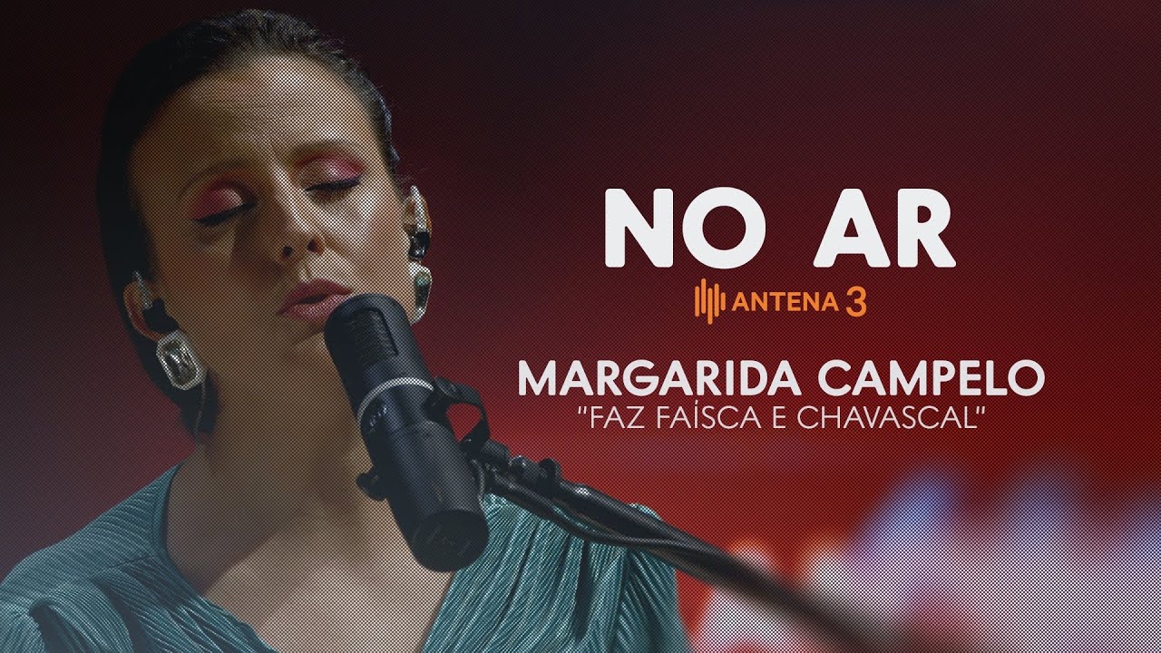 Margarida Campelo - Faz Faísca e Chavascal | No Ar | Antena 3
