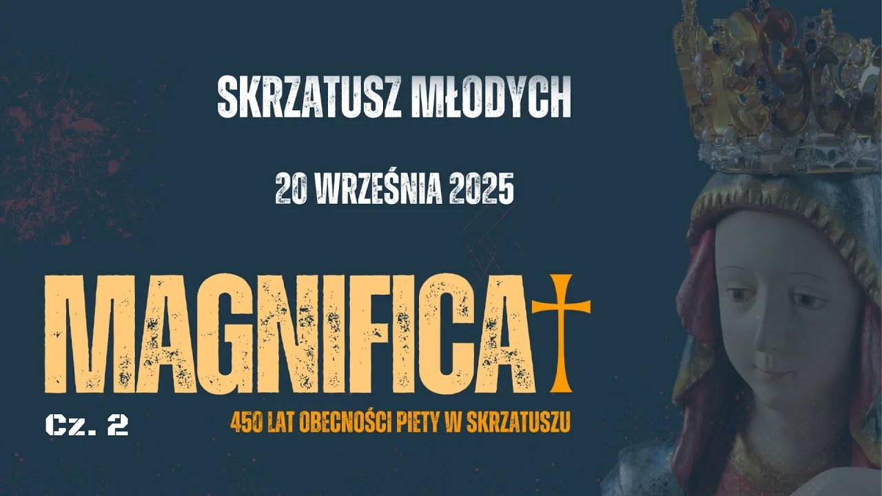 Skrzatusz Młodych &bdquo;Magnificat&rdquo; cz. 2 -  jubileusz 450-lecia obecności Cudownej Piety w sanktuarium