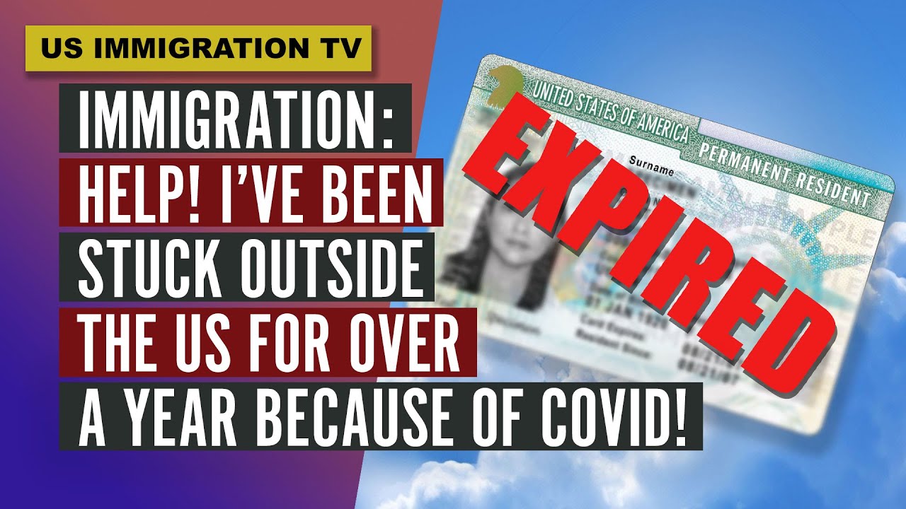 ИММИГРАЦИЯ: ПОМОГИТЕ! Я ЗАСТРЯЛ ЗА ПРЕДЕЛАМИ США УЖЕ ГОДА ИЗ-ЗА COVID!
