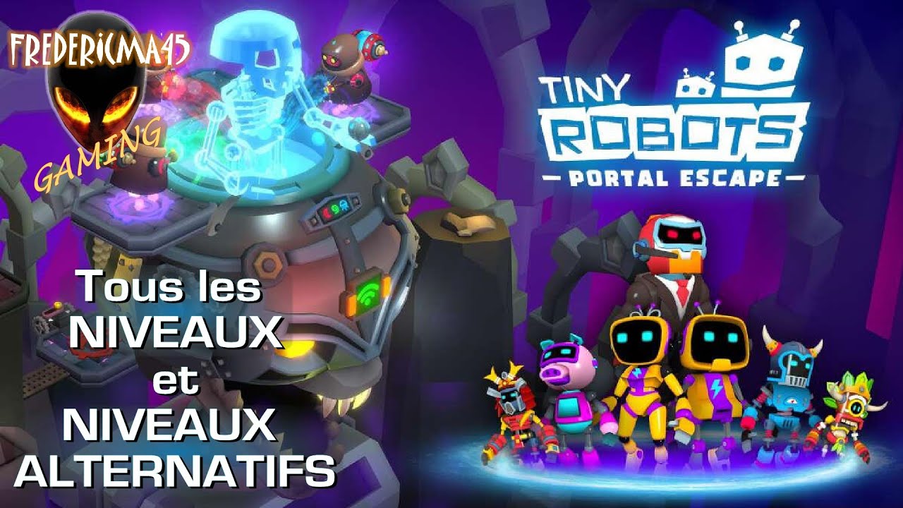 Tiny Robots Portal Escape TOUS LES NIVEAUX & NIVEAUX ALTERNATIFS Walkthrough (Puzzle Escape Game) FR
