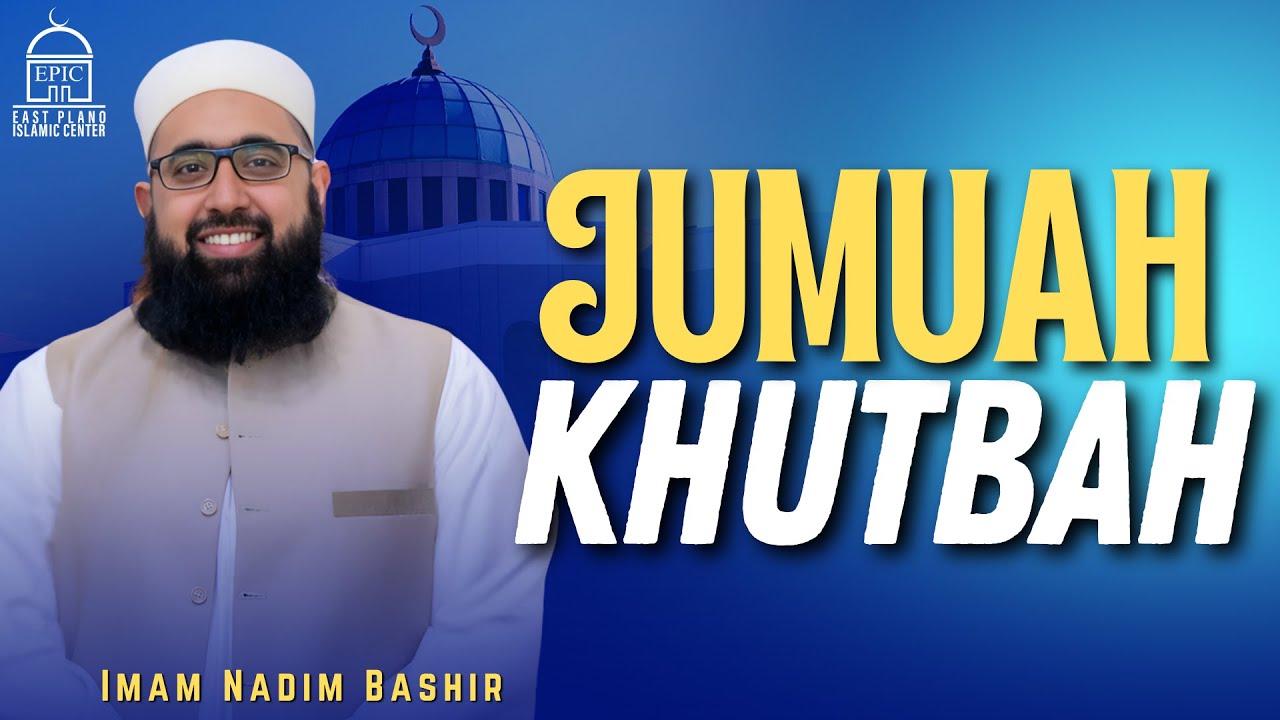 Signs of Hypocrisy | Imam Nadim Bashir | Jumuah Khutbah