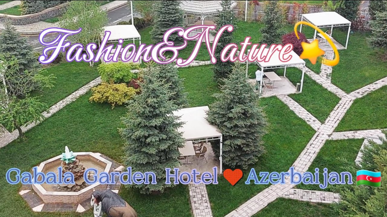 Gabala Garden Hotel ♥️ Azerbaijan  🇦🇿