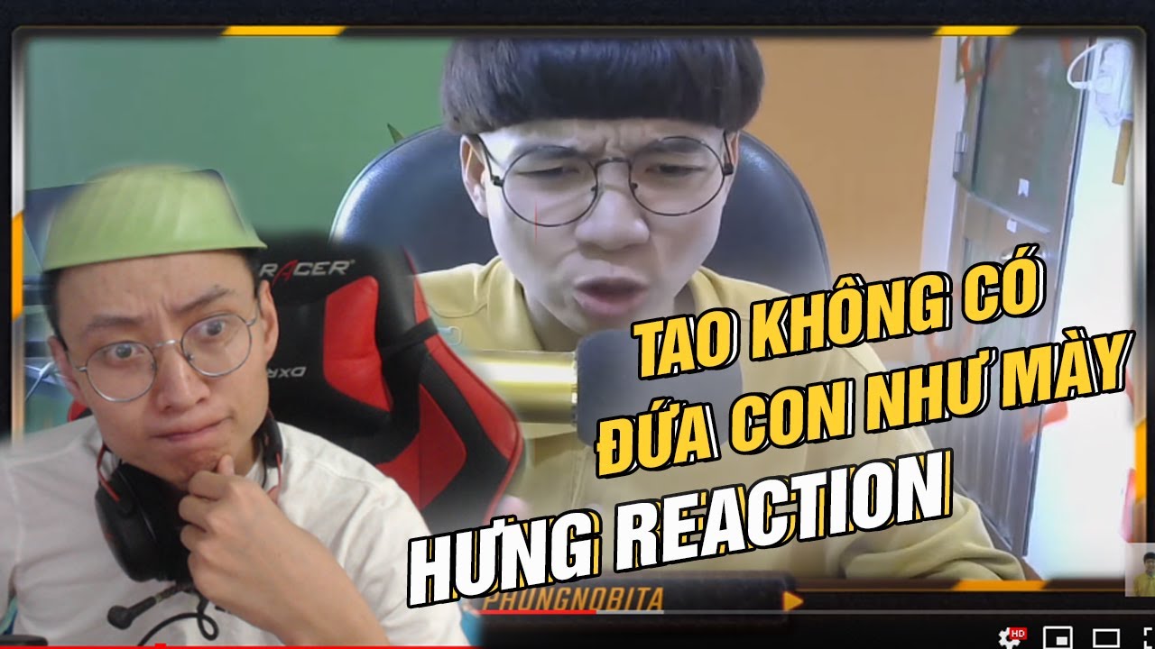 HƯNG REACTION || PHUNG NOBITA GIẢI MÃ 