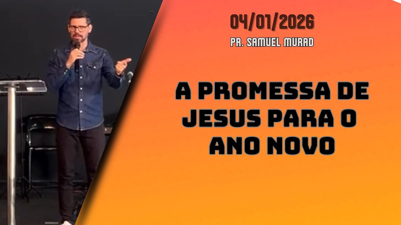 A Promessa de Jesus Para o Ano Novo | Pr. Samuel Murad