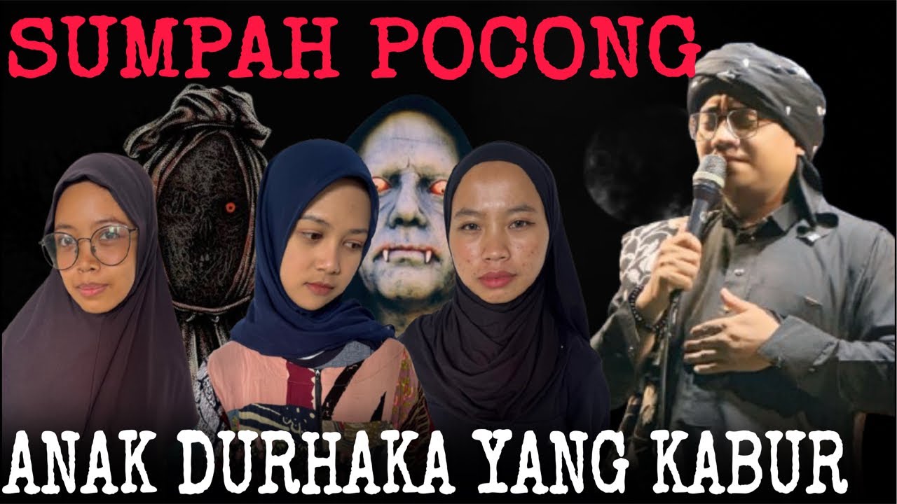 SUMPAH POCONG ANAK DURHAKA YANG BERUSAHA KABUR