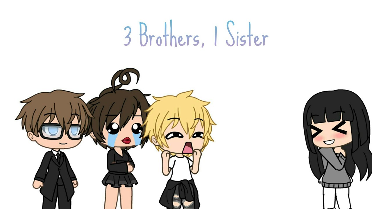 Three Brothers, 1 Sister (Gacha Life Mini Movie)