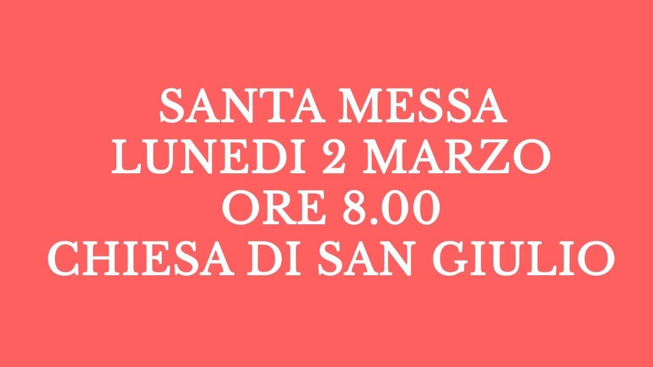 Santa Messa Lunedi 2 Marzo 2020