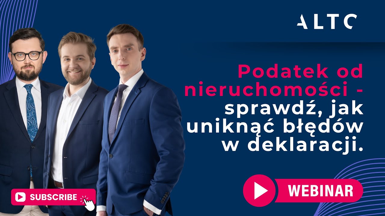 WEBINAR ALTO: Podatek od nieruchomości - sprawdź, jak uniknąć błędów w deklaracji.
