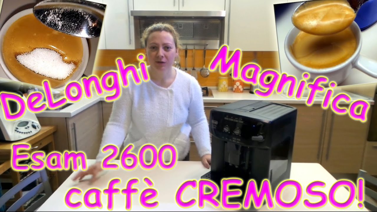 DeLonghi magnifica ESAM 2600 superautomatica macchina CAFFÈ recensione caffè CREMOSO