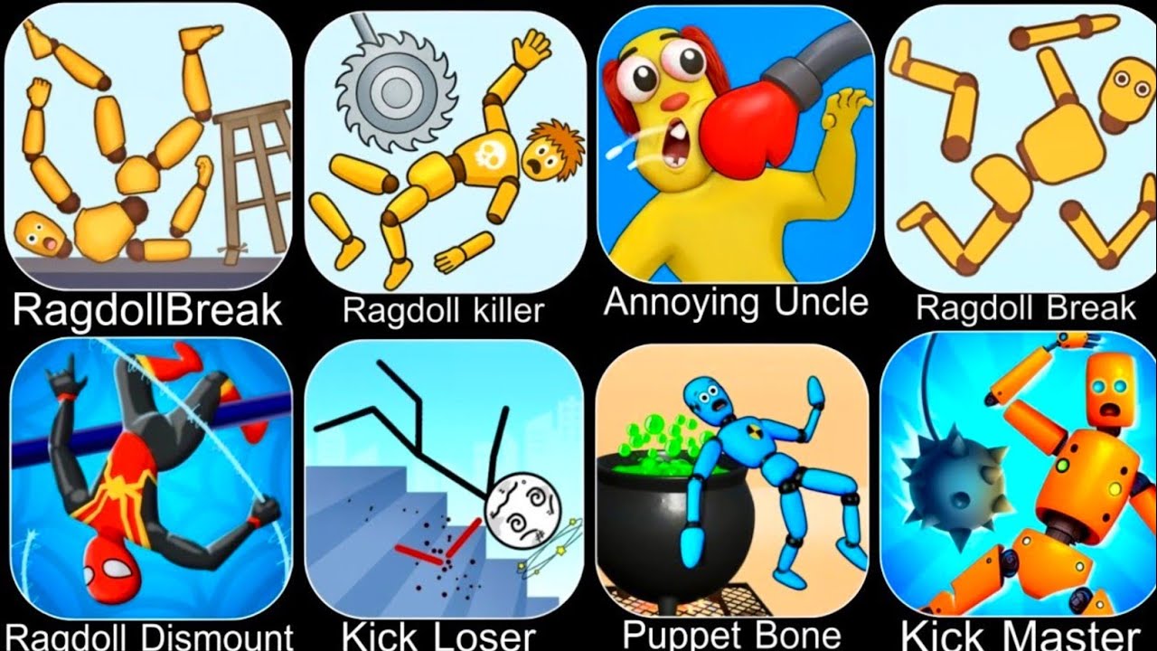 Ragdoll Dummy,Ragdoll Game,Ragdoll Break,Kick the Buddy,Annoying Uncle Punch,Kick Loser,Smash Puppet