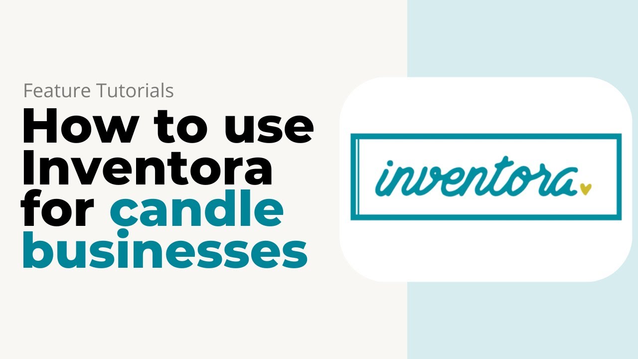 How to Use Inventora for Candle Businesses