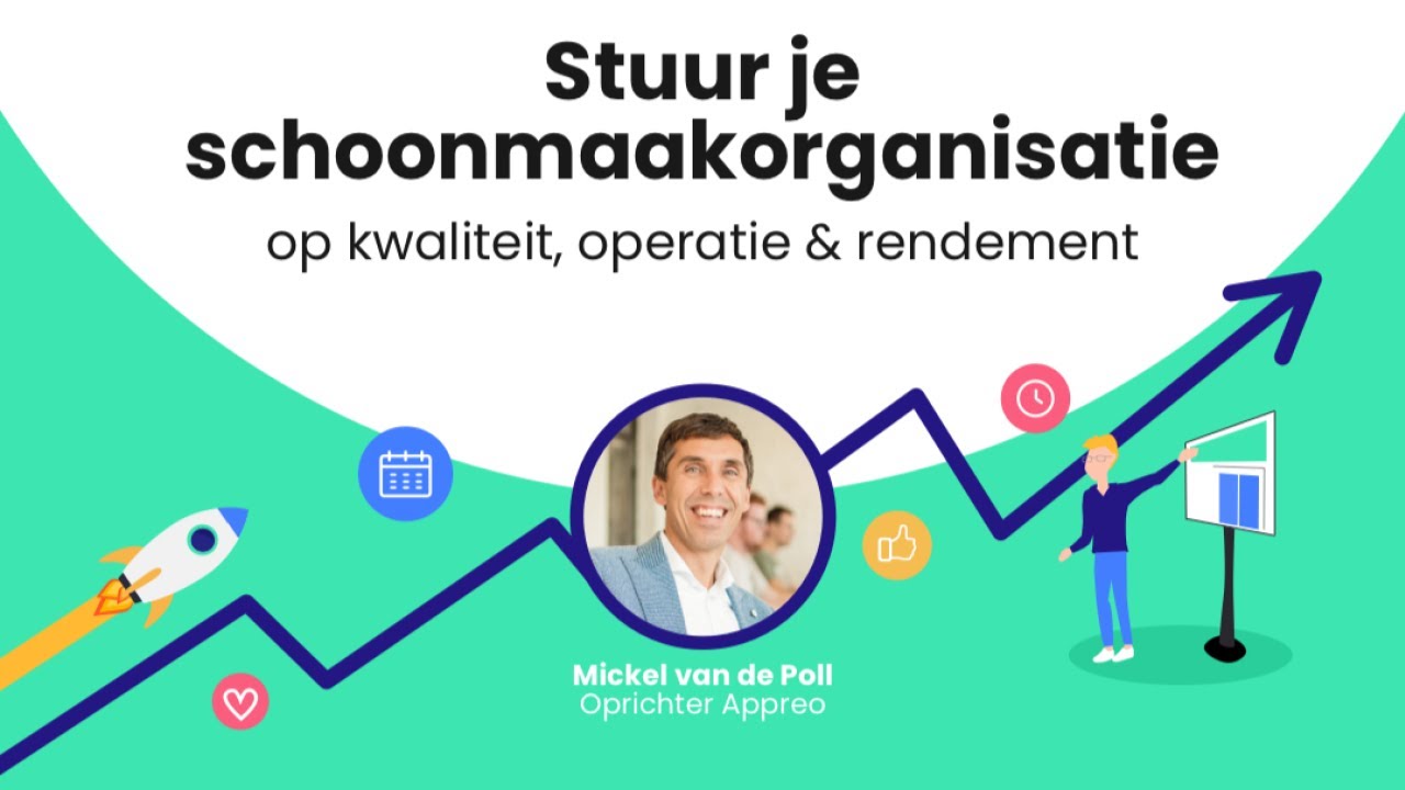 Webinar:  Stuur je Schoonmaakorganisatie op Kwaliteit, Operatie en Rendement