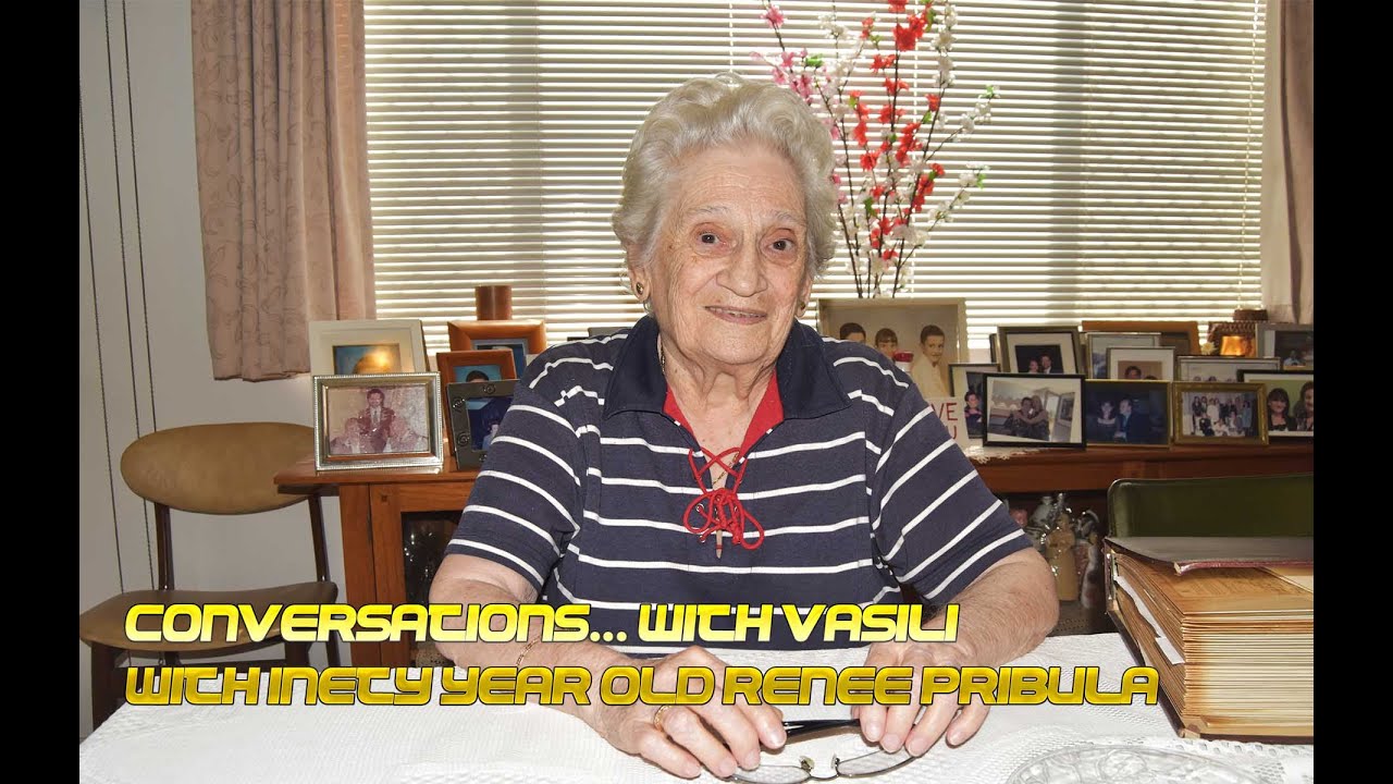 Conversations with...Vasili #37: With Ninety Year Old Renee Pribula- Growing Up Greek- Australian