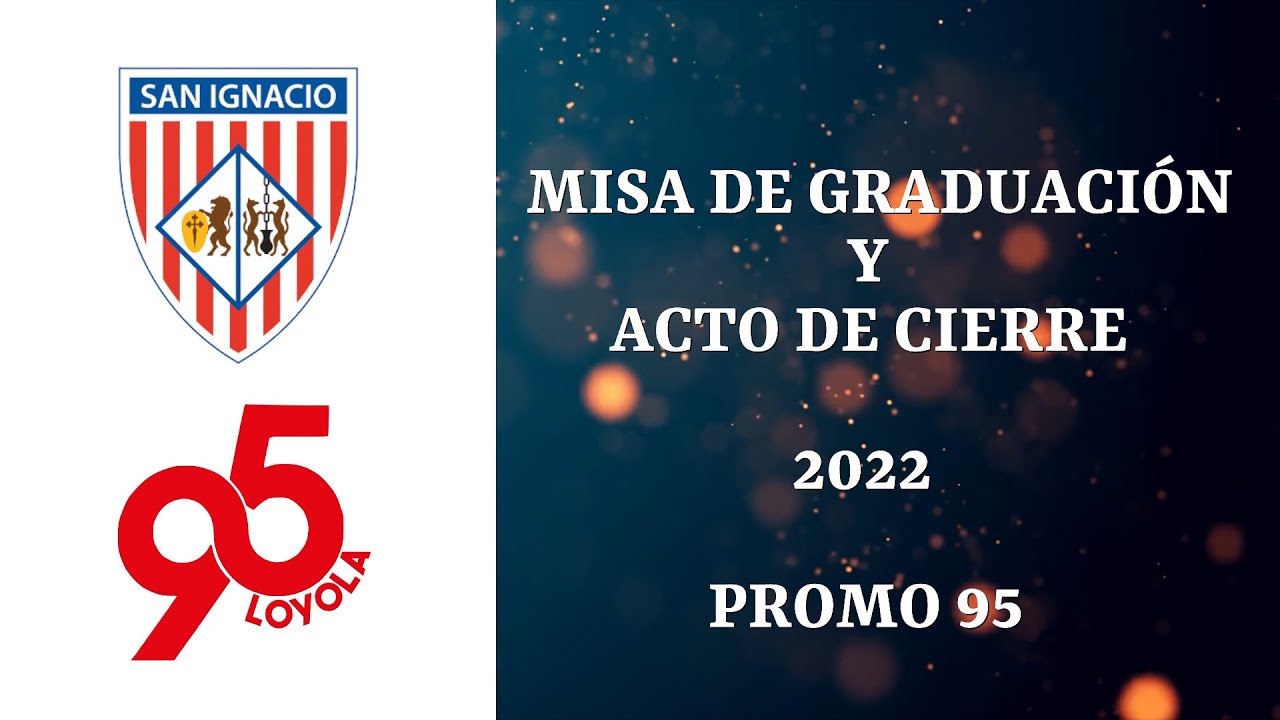 MISA DE GRADUACIÓN Y ACTO DE CIERRE - 2022 - PROMO #95