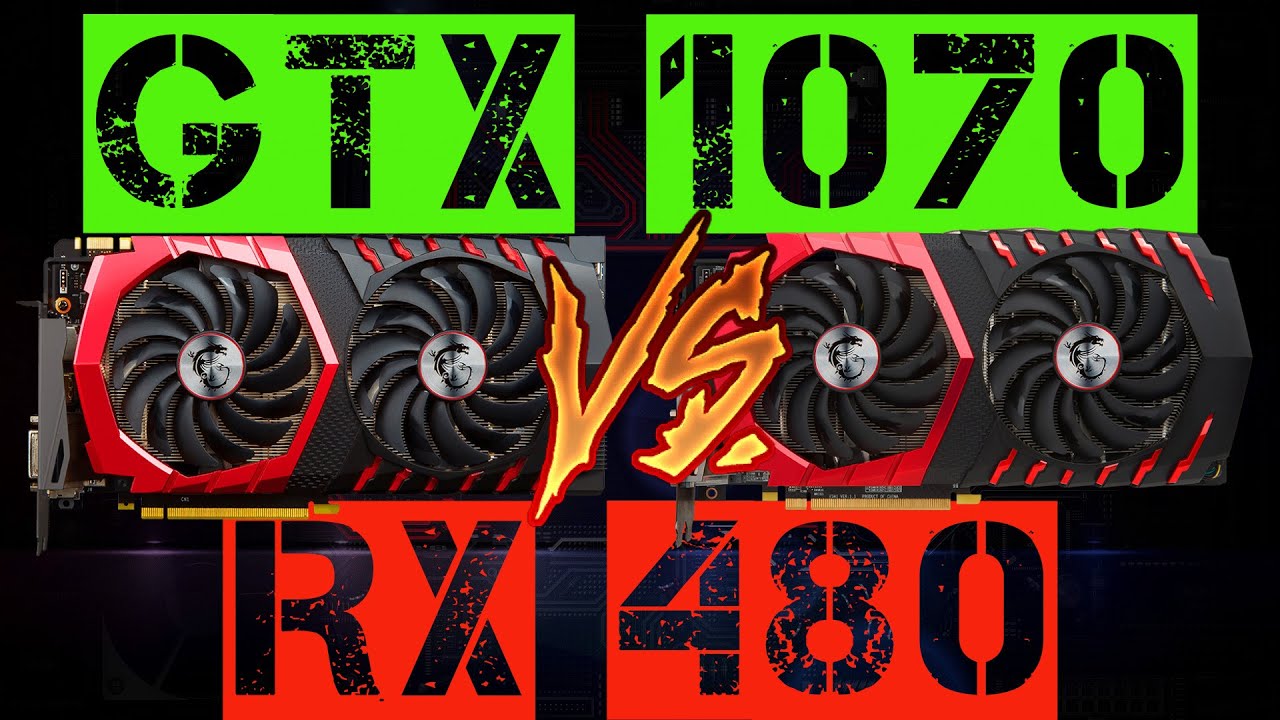 GTX 1070 VS RX 480 8Gb