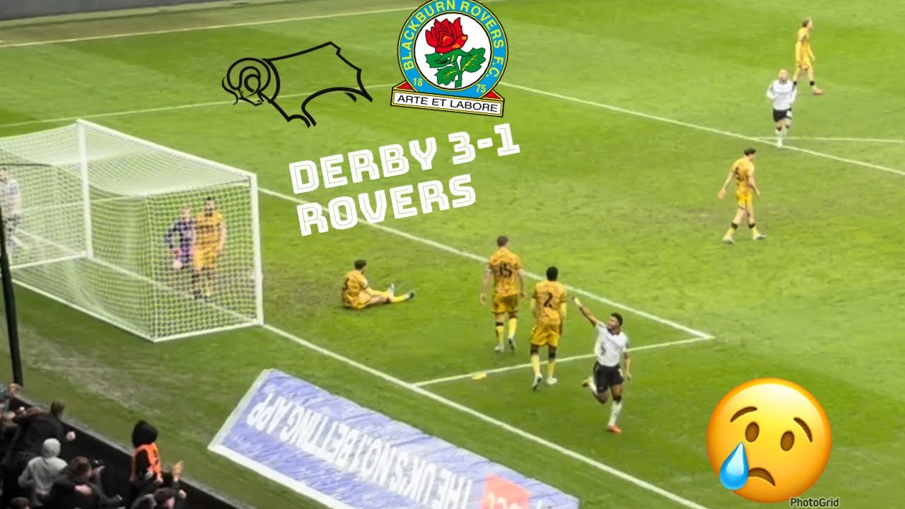 THE RAMS DEFEAT ROVERS!! Derby County 3-1 Blackburn Rovers