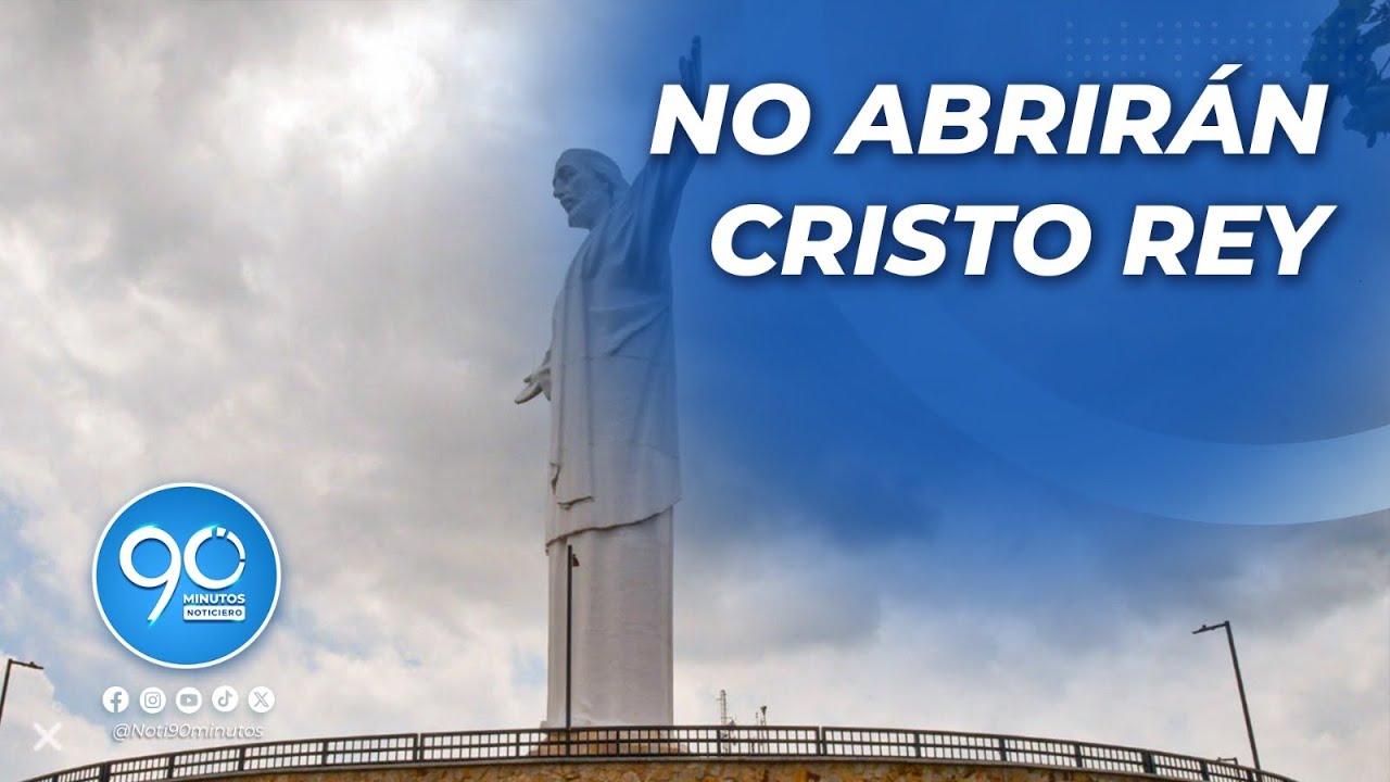 Autoridades aseguran que el monumento a Cristo Rey no será abierto al público durante la COP16