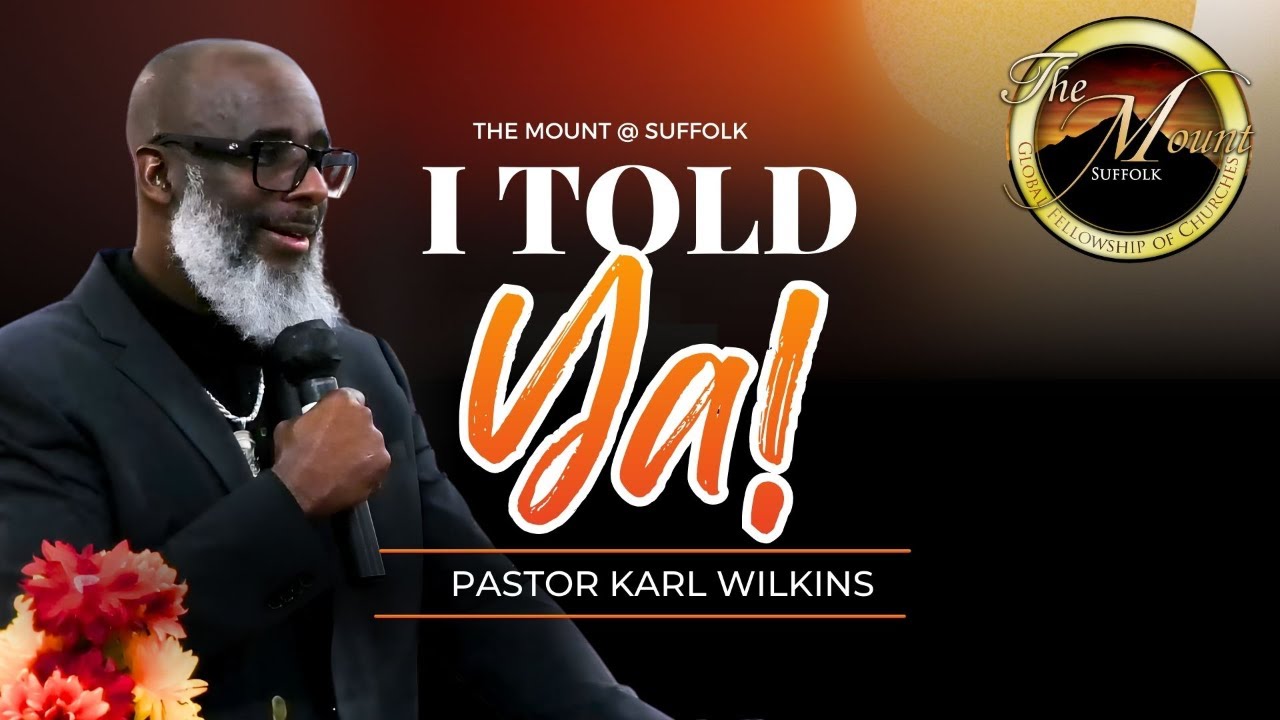I Told Ya // Pastor Karl Wilkins
