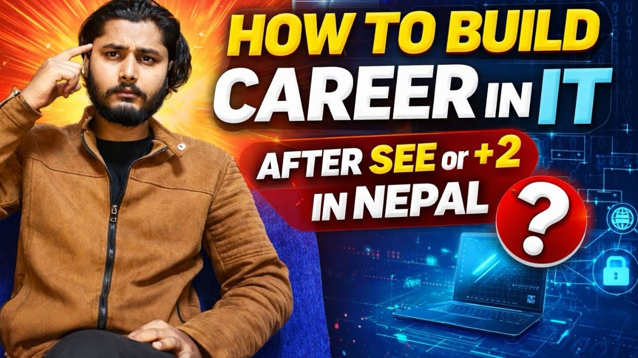 How To Build Career In IT After SEE or +2 In Nepal