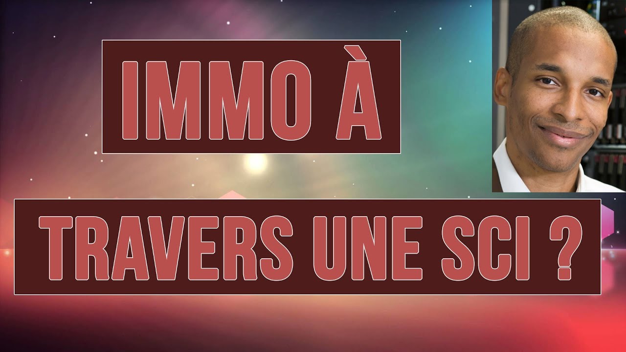 Monter une SCI pour g&eacute;rer ses biens immobiliers ?