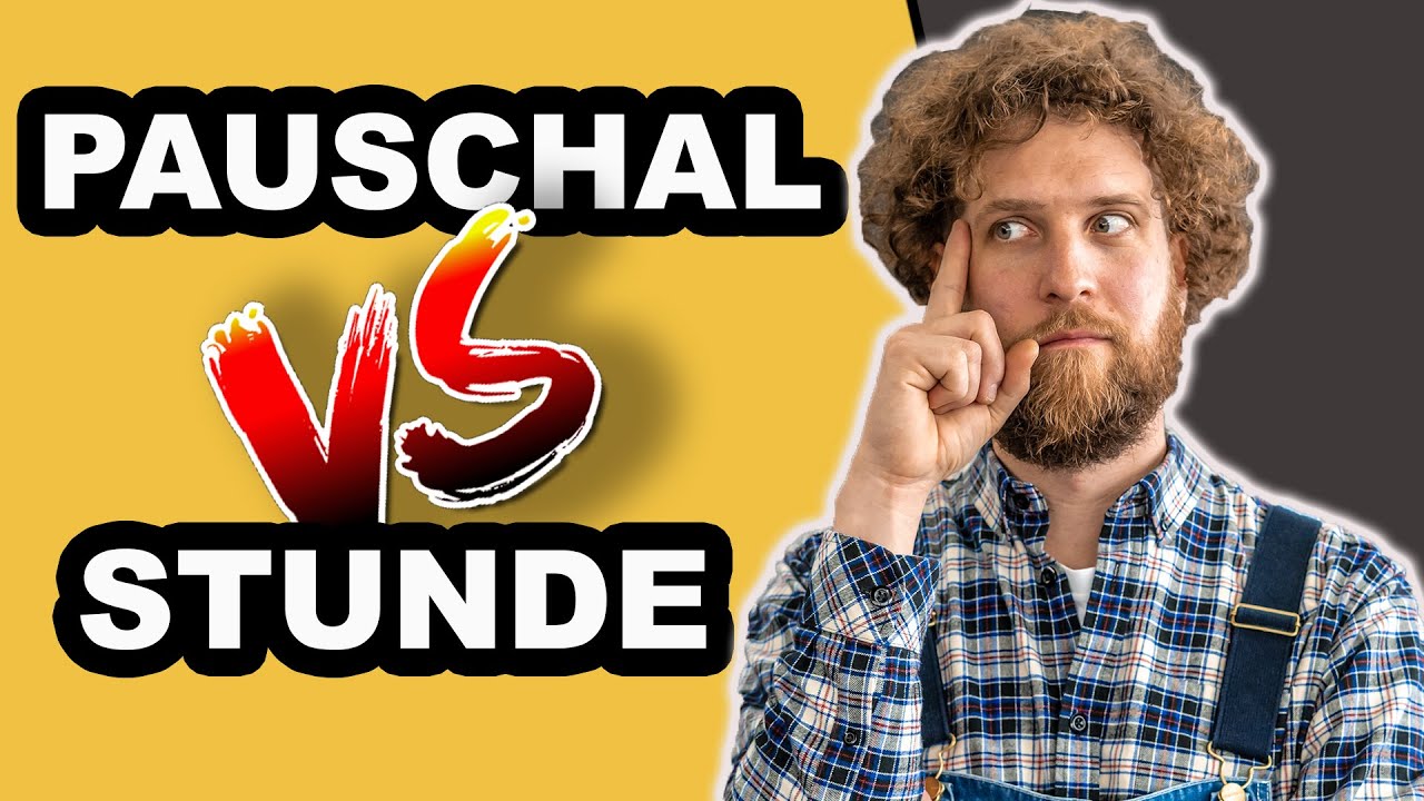 Handwerkerleistung - PAUSCHAL vs. STUNDE - welche Auftragsart passt?