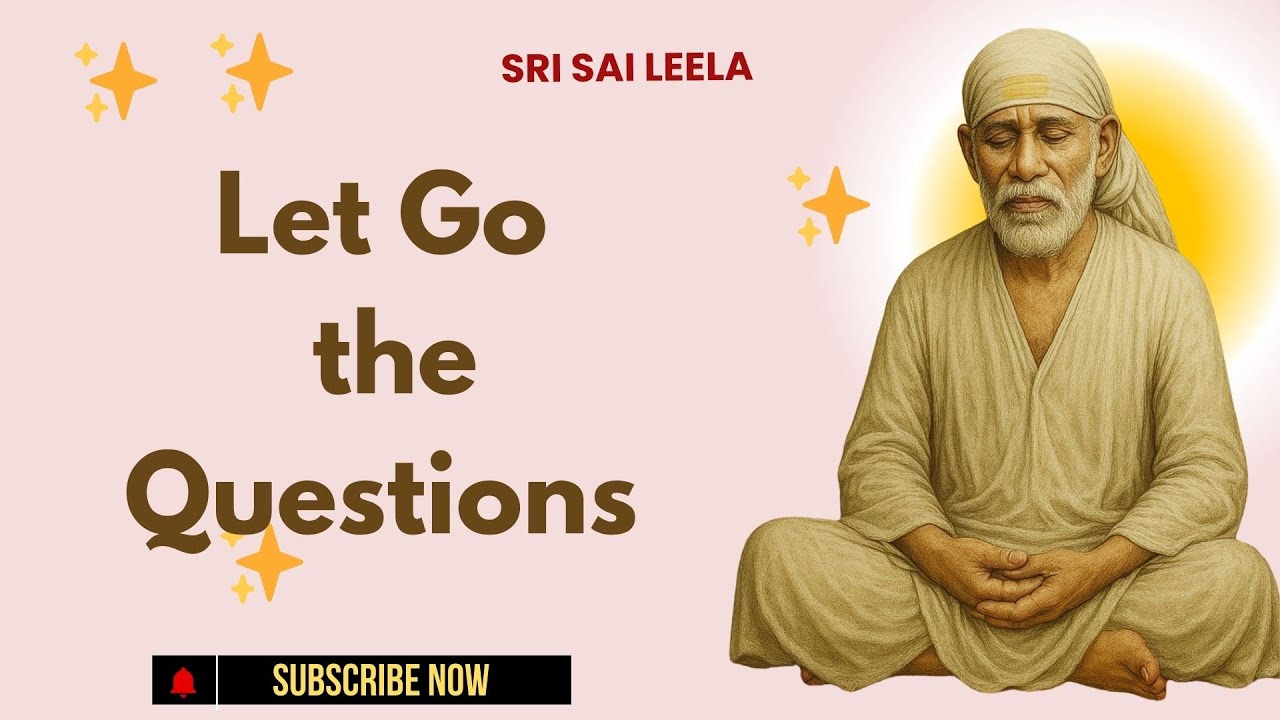 Sai Baba English | Let Go the Questions  #saibabablessings