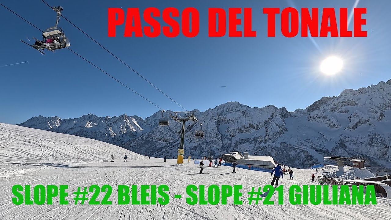 PASSO DEL TONALE - SLOPE #22 BLEIS - SLOPE #21 GIULIANA