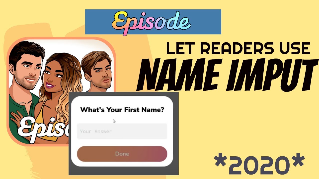 Let Reader Customize the NAME (NAME IMPUT): Episode Interactive (*2020 Tutorial*)