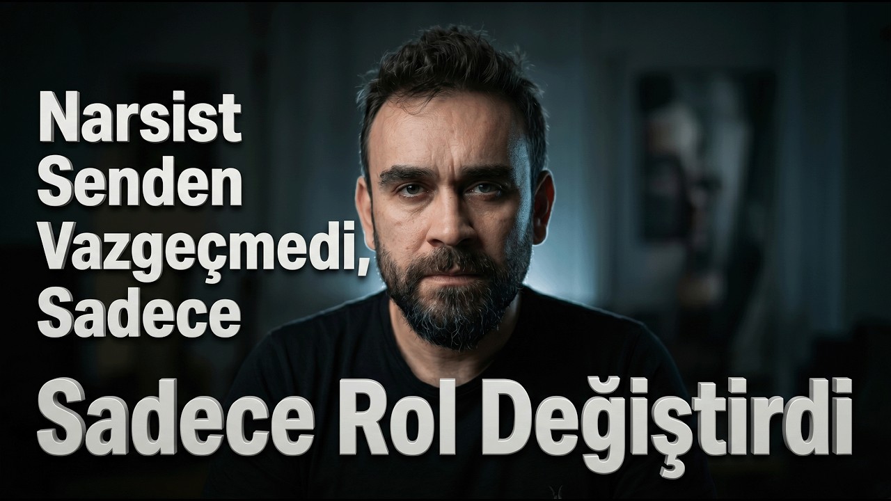 Narsist Senden Vazgeçmedi, Sadece Rol Değiştirdi
