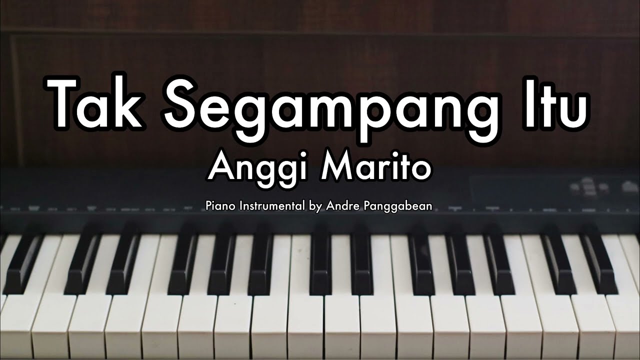 Tak Segampang Itu - Anggi Marito | Piano Karaoke by Andre Panggabean