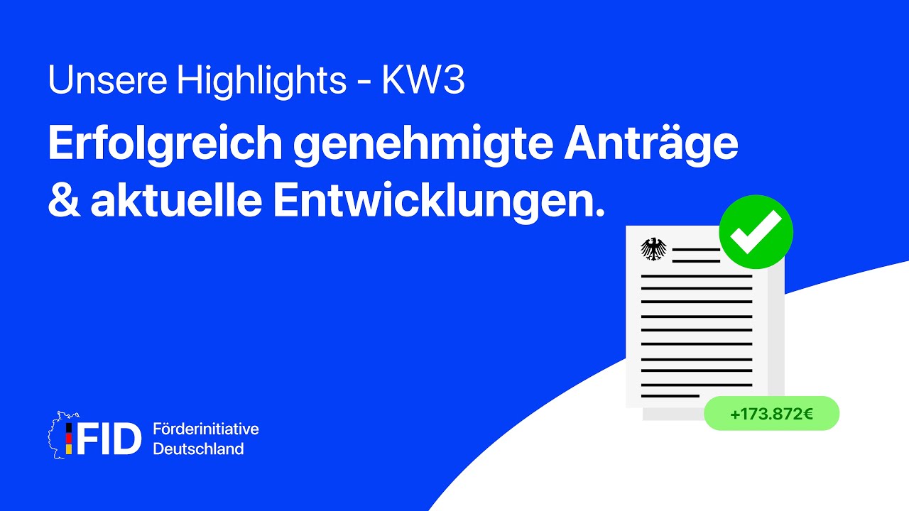 Genehmigte F&ouml;rdermittelantr&auml;ge & Neuigkeiten &ndash; R&uuml;ckblick KW3 | F&ouml;rderinitiative Deutschland