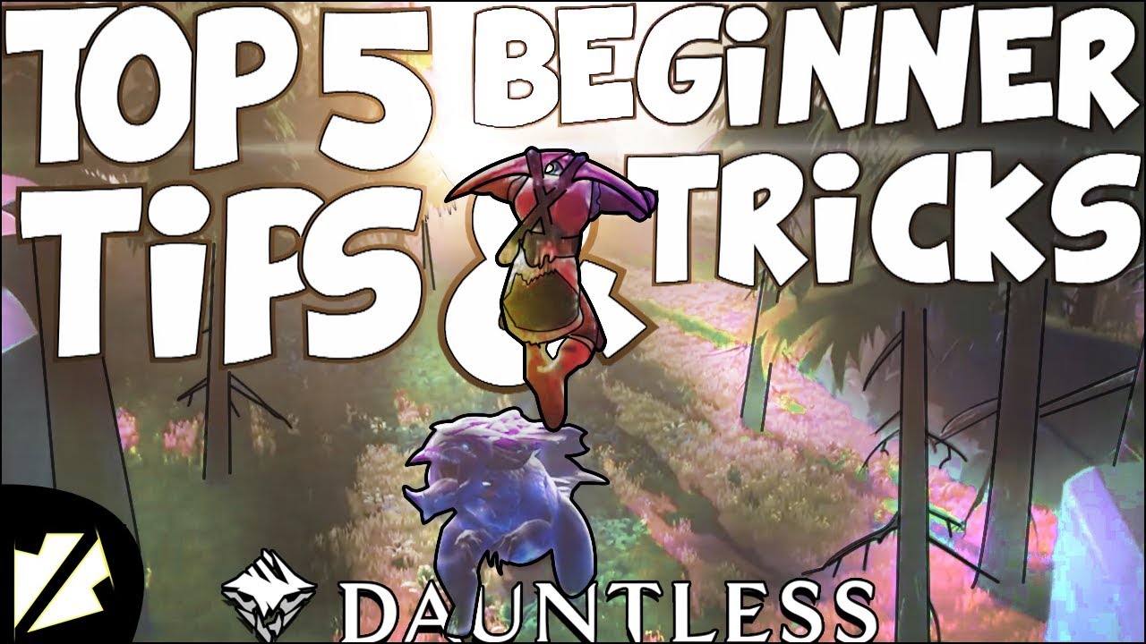 Dauntless Top 5 Tips