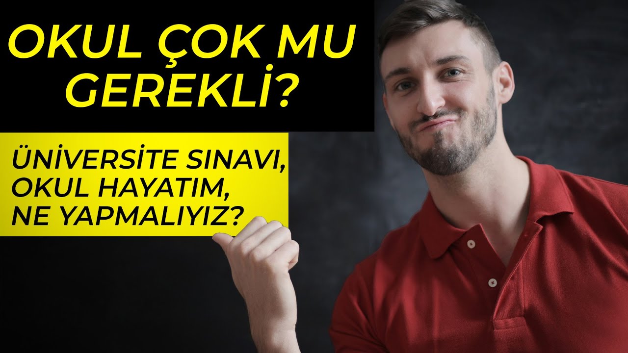 OKUL HAYATIM? - Okul okumalı mıyız? Üniversite okumak mantıklı mı?