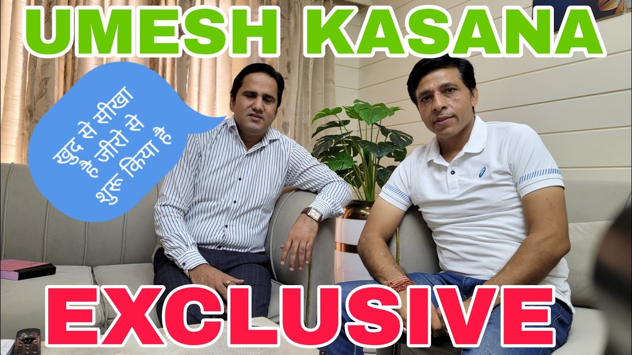 Umesh kasana exclusive interview legend person legend he hote hai || जमीन  से आसमान  तक की कहानी ||