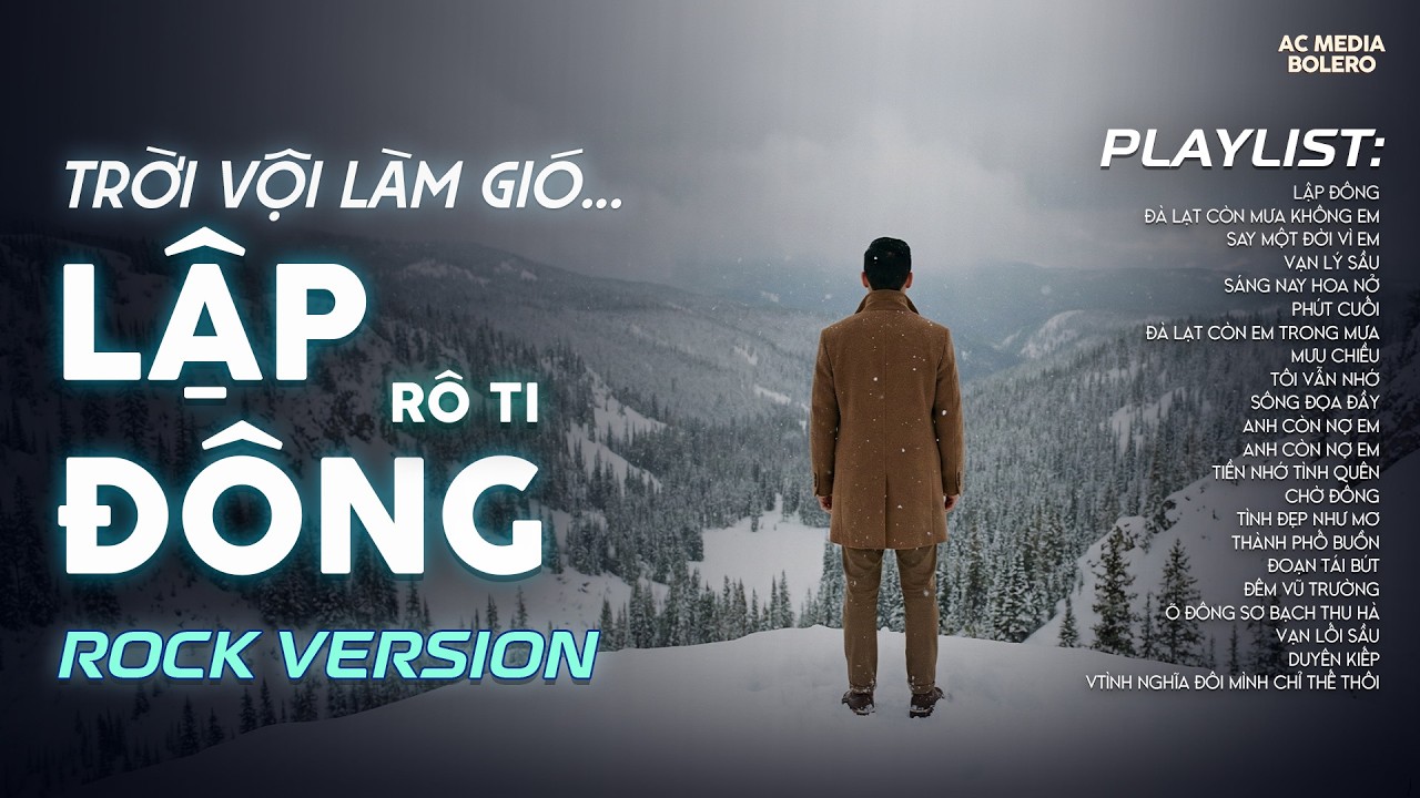 LẬP ĐÔNG - ROCK VERSION | RÔ TI | PLAYLIST NHẠC BUỒN HAY NHẤT | TRỜI VỘI LÀM GIÓ LẬP ĐÔNG LÁ KIA...