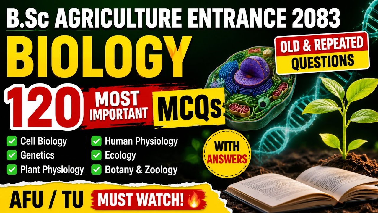 B.Sc Agriculture Entrance 2083 🔥 Biology 120 Most Important MCQs | Old & Repeated Questions | AFU/TU