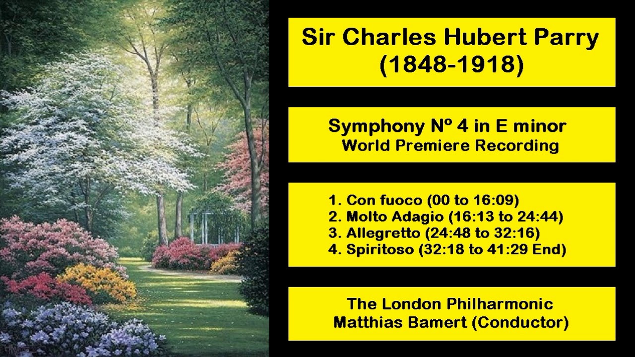 Sir Charles Hubert Parry (1848-1918) - Symphony N&ordm; 4 in E minor