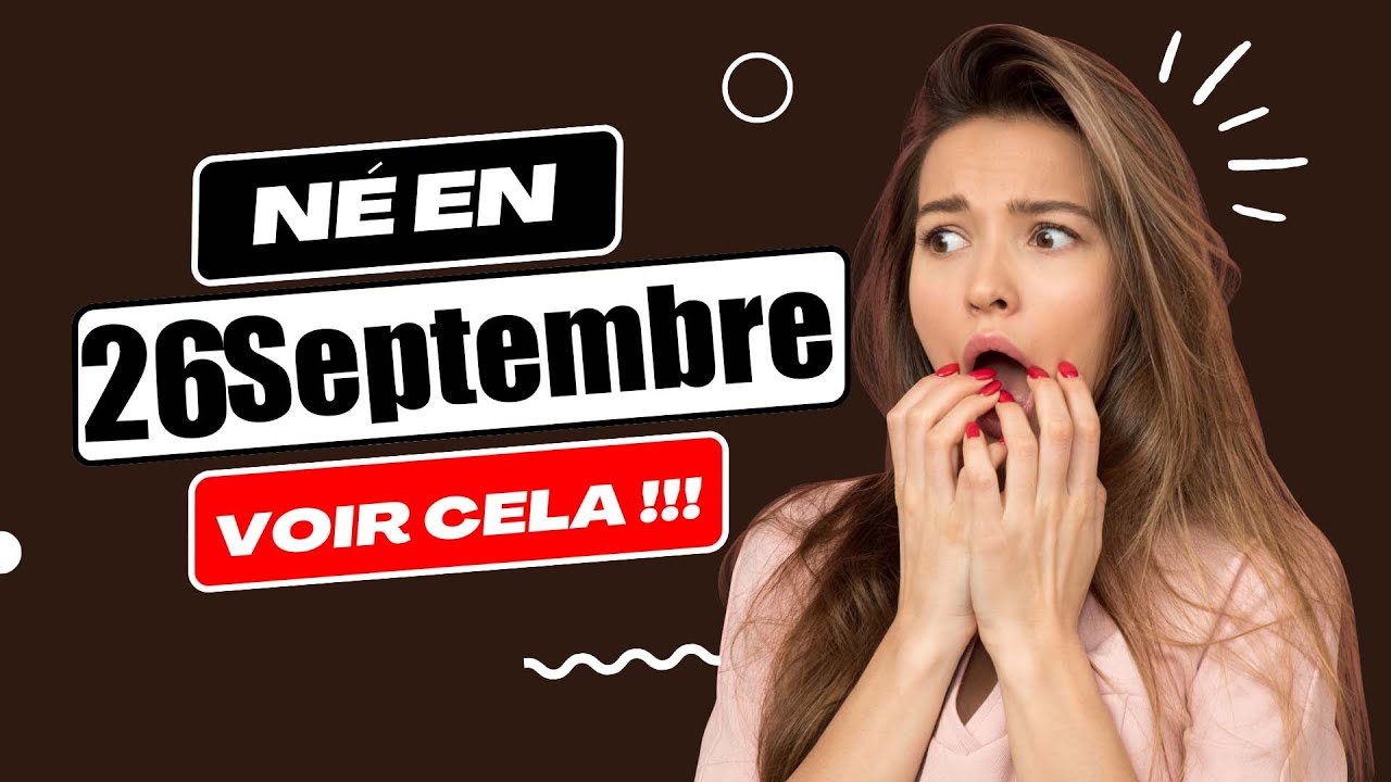 Né le 26 Septembre | C'est le SECRET QUI VOUS CONCERNE | Joyeux Anniversaire