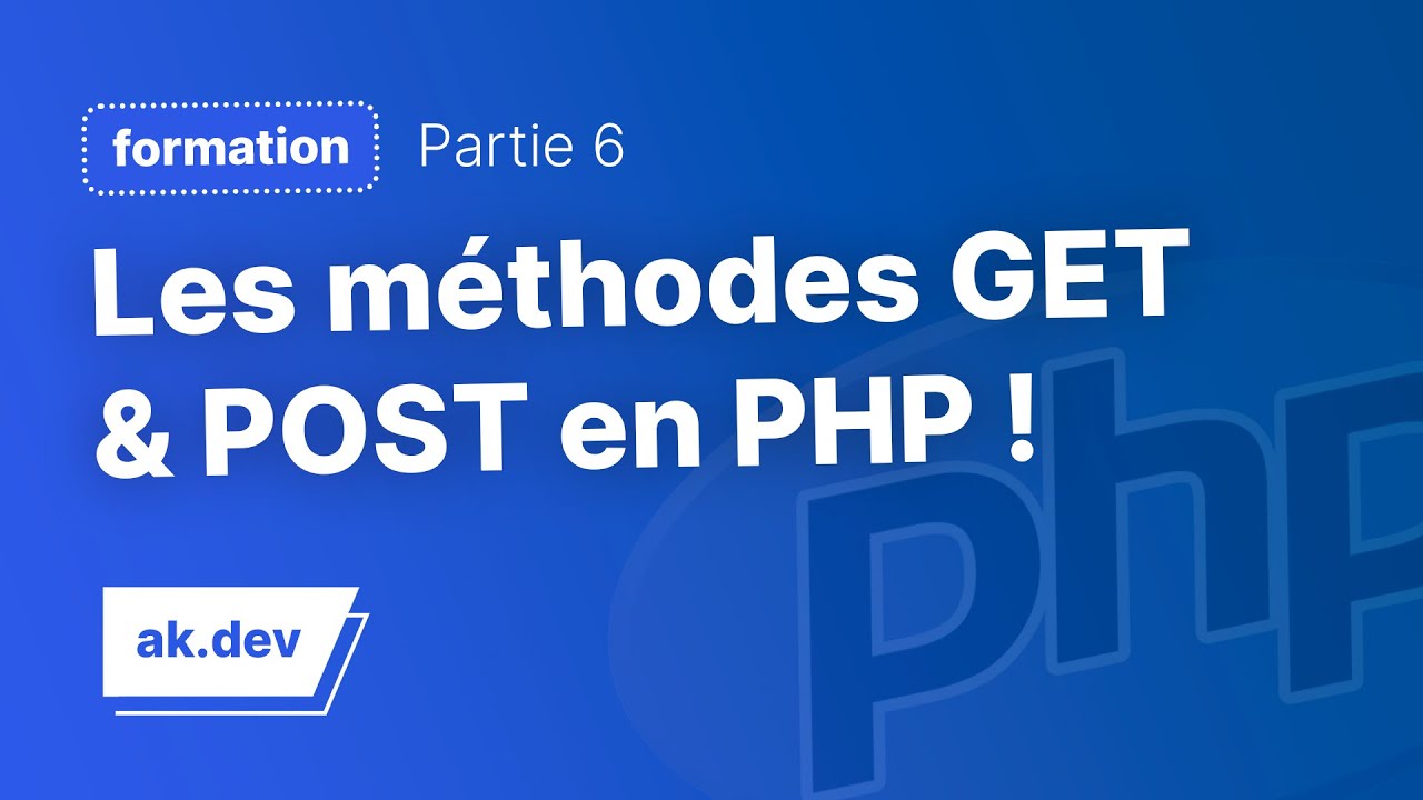Comprendre & utiliser les m&eacute;thodes GET & POST en PHP !