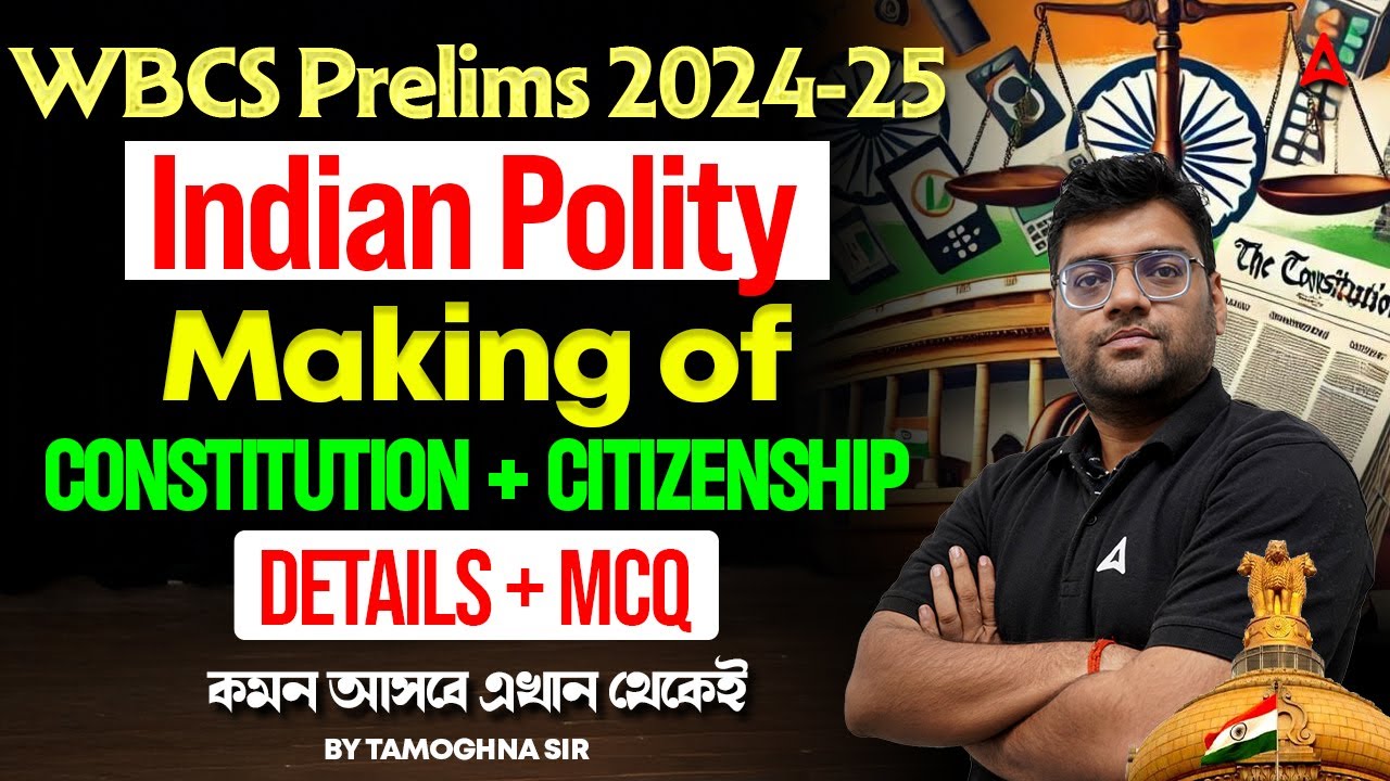 WBCS Polity Class In Bengali | Making Of Constitution Of India WBCS & Citizenship Indian Polity