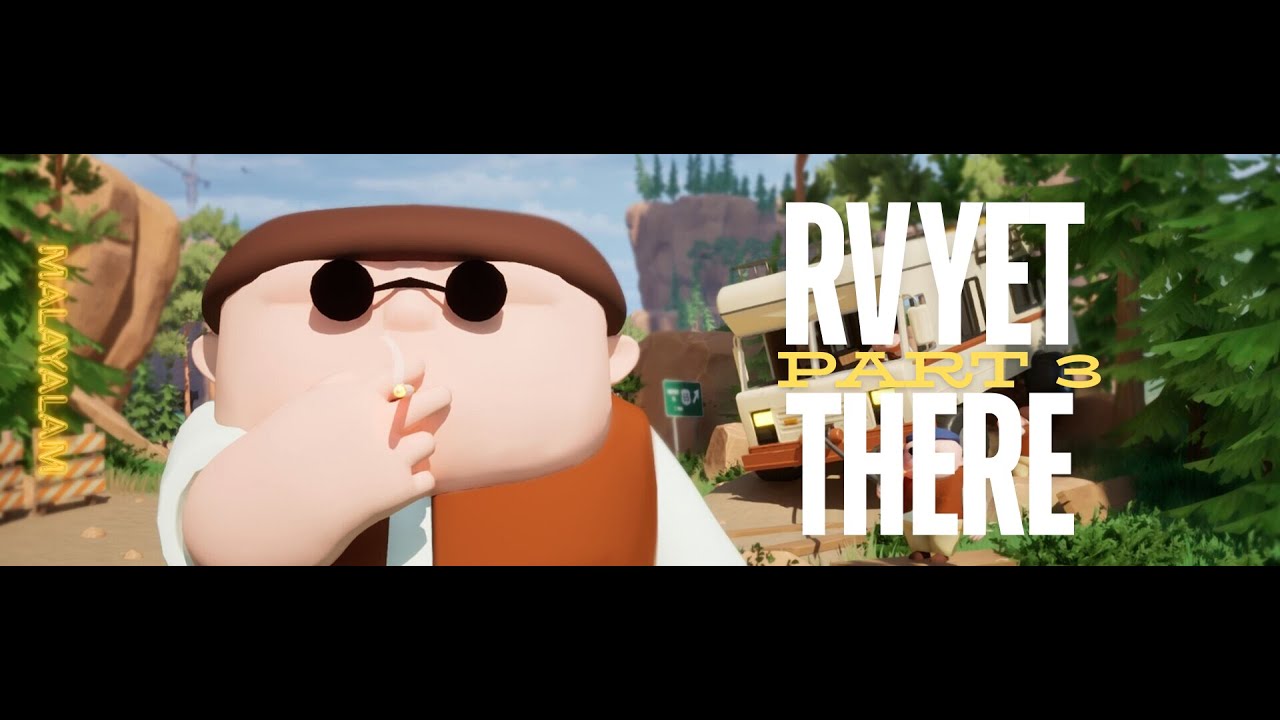 RV YET THERE | PART-3 | MALAYALAM |FUNNY| GAMEPLAY